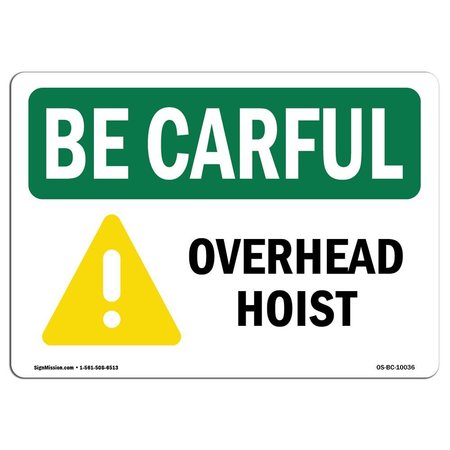 Signmission OSHA BE CAREFUL Sign, Overhead Hoist, 10in X 7in Decal, 7" W, 10" L, Landscape, Overhead Hoist OS-BC-D-710-L-10036